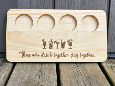 Those Who Drink Together Stay Together - Engraved Flight Board