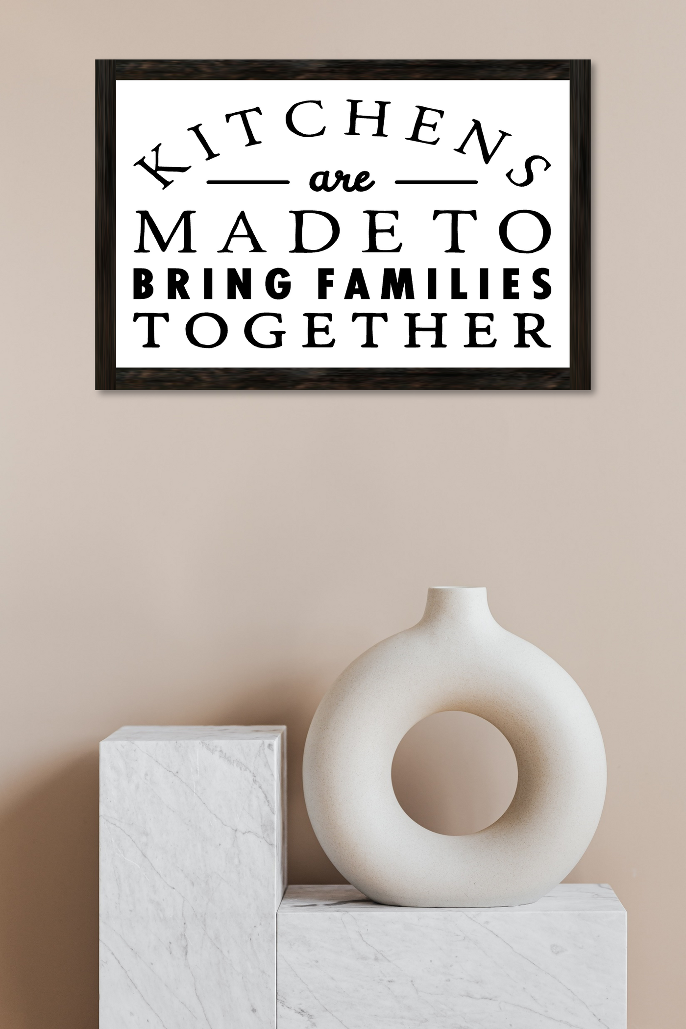 Kitchens Are Made To Bring Families Together - Wooden Sign