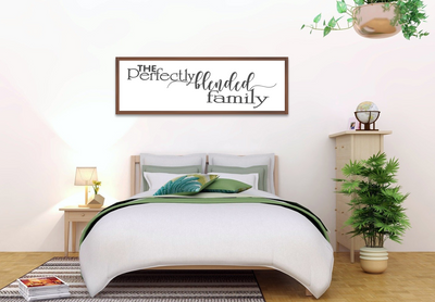 The Perfectly Blended Family - Wooden Home Sign | Family Sign |